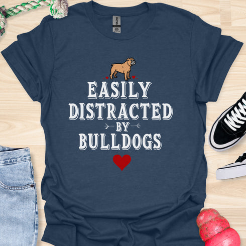 Easily distracted by bulldogs - V2 - Cute Paw T-Shirt